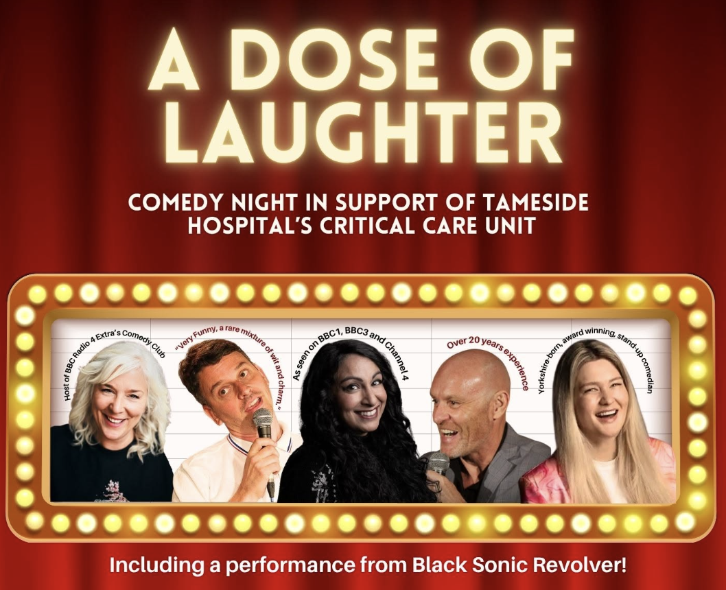 Charity comedy night for Tameside Hospital Critical Care Unit Nov 2026